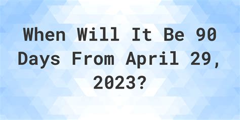 90 day's from date; 90 day's from 2021; 90 day's from April 2021; 90 day's from April 25, 2021; Want to figure out the date that is exactly ninety days from Apr 25, 2021 without counting? Your starting date is April 25, 2021 so that means that 90 days later would be July 24, 2021. You can check this by using the date difference calculator to ...